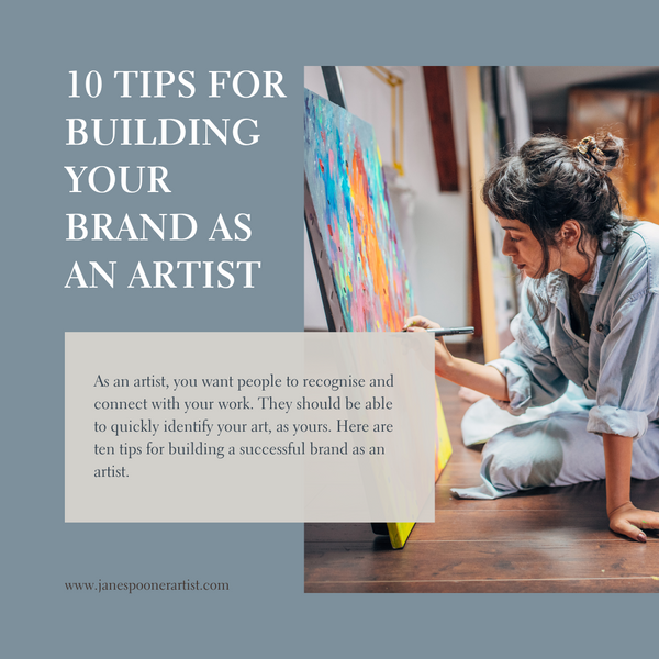 10 Tips for Building Your Brand as an Artist