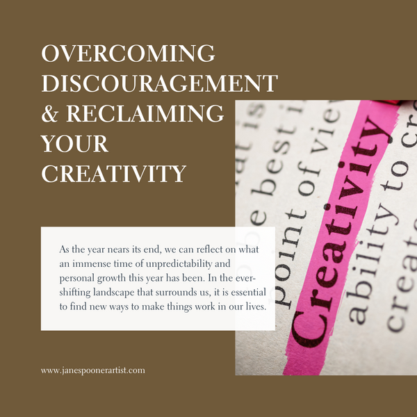 Overcoming Discouragement & Reclaiming Your Creativity
